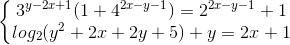 \left\{\begin{matrix} 3^{y-2x+1}(1+4^{2x-y-1})=2^{2x-y-1}+1\\log_{2}(y^{2}+2x+2y+5)+y=2x+1 \end{matrix}\right.