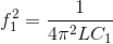 f_{1}^{2}=\frac{1}{4\pi ^{2}LC_{1}}