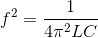 f^{2}=\frac{1}{4\pi ^{2}LC}