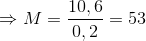 \Rightarrow M=\frac{10,6}{0,2}=53