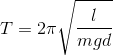 T=2\pi \sqrt{\frac{\l }{mgd}}