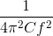 \frac{1}{4\pi ^{2}Cf^{2}}