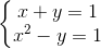 \left\{\begin{matrix} x+y=1\\ x^{2}-y=1 \end{matrix}\right.
