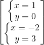 \begin{bmatrix} \left\{\begin{matrix} x=1\\ y=0 \end{matrix}\right.\\ \left\{\begin{matrix} x=-2\\ y=3 \end{matrix}\right. \end{bmatrix}