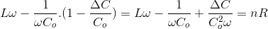 L\omega- \frac{1}{\omega C_{o}}.(1-\frac{\Delta C}{C_{o}})=L\omega- \frac{1}{\omega C_{o}}+\frac{\Delta C}{C_{o}^{2}\omega }=nR
