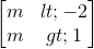 \begin{bmatrix} m<-2\\m>1 \end{bmatrix}