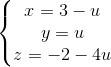 \left\{\begin{matrix} x=3-u\\y=u \\z=-2-4u \end{matrix}\right.