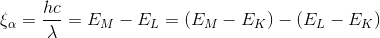 \xi _{\alpha }=\frac{hc}{\lambda }=E_{M}-E_{L}=\left ( E_{M}-E_{K} \right )-\left ( E_{L}-E_{K} \right )