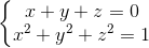 \left\{\begin{matrix} x+y+z=0\\x^{2}+y^{2}+z^{2}=1 \end{matrix}\right.