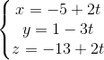 \left\{\begin{matrix} x=-5+2t\\y=1-3t \\z=-13+2t \end{matrix}\right.