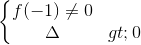 \left\{\begin{matrix} f(-1)\neq 0\\ \Delta > 0 \end{matrix}\right.