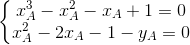 \left\{\begin{matrix} x_{A}^{3}-x_{A}^{2}-x_{A}+1=0\\x_{A}^{2}-2x_{A}-1-y_{A}=0 \end{matrix}\right.