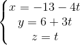 \left\{\begin{matrix} x=-13-4t & \\ y=6+3t & \\ z=t & \end{matrix}\right.