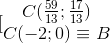 [\begin{matrix} C(\frac{59}{13};\frac{17}{13})\\ C(-2;0)\equiv B \end{matrix}