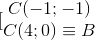 [\begin{matrix} C(-1;-1)\\C(4;0)\equiv B \end{matrix}