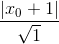 \frac{\left | x_{0}+1 \right |}{\sqrt{1}}