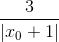 \frac{3}{\left | x_{0}+1 \right |}