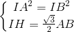 \left\{\begin{matrix} IA^{2}=IB^{2}\\IH=\frac{\sqrt{3}}{2}AB \end{matrix}\right.