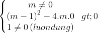 \left\{\begin{matrix} m\neq 0\\ \left (m-1 \right )^{2}-4.m.0> 0 \\ 1\neq 0\left (luondung \right ) \end{matrix}\right.
