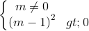 \left\{\begin{matrix} m\neq 0\\ \left (m-1 \right )^{2}> 0 \end{matrix}\right.