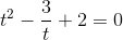t^{2}-\frac{3}{t}+ 2=0