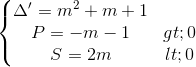 \left\{\begin{matrix} \Delta '=m^{2}+m+1\\P=-m-1>0 \\S=2m<0 \end{matrix}\right.