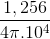 \frac{1,256}{4\pi .10^{4}}