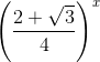\left ( \frac{2+\sqrt{3}}{4} \right )^{x}