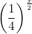 \left ( \frac{1}{4} \right )^{\frac{x}{2}}