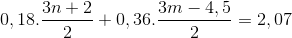 0,18.\frac{3n+2}{2} + 0,36.\frac{3m-4,5}{2} = 2,07