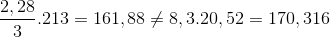 \frac{2,28}{3}.213 = 161,88 \neq 8,3.20,52 =170,316