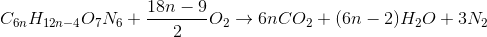 C_{6n}H_{12n-4}O_{7}N_{6} + \frac{18n-9}{2}O_{2} \rightarrow 6nCO_{2} + (6n-2)H_{_{2}}O + 3N_{2}