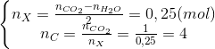 \left\{\begin{matrix} n_{X}=\frac{n_{CO_{2}}-n_{H_{2}O}}{2}=0,25(mol)\\ n_{C}=\frac{n_{CO_{2}}}{n_{X}}=\frac{1}{0,25}=4 \end{matrix}\right.