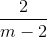 \frac{2}{m-2}