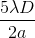 \frac{5\lambda D}{2a}
