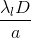 \frac{\lambda _{l}D}{a}