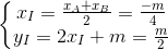 \left\{\begin{matrix} x_{I}=\frac{x_{A}+x_{B}}{2}=\frac{-m}{4}\\y_{I}=2x_{I}+m=\frac{m}{2} \end{matrix}\right.