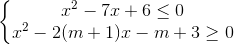 \left\{\begin{matrix}x^{2}-7x+6\leq 0\\x^{2}-2(m+1)x-m+3\geq 0\end{matrix}\right.