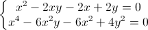\left\{\begin{matrix}x^{2}-2xy-2x+2y=0\\x^{4}-6x^{2}y-6x^{2}+4y^{2}=0\end{matrix}\right.