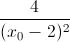 \frac{4}{(x_{0}-2)^{2}}