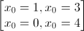 \begin{bmatrix}x_{0}=1,x_{0}=3\\x_{0}=0,x_{0}=4\end{bmatrix}