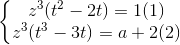 \left\{\begin{matrix} z^{3}(t^{2}-2t)=1(1)\\z^{3}(t^{3}-3t)=a+2(2) \end{matrix}\right.