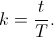 k=\frac{t}{T}.