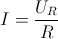 I=\frac{U_{R}}{R}