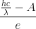 \frac{\frac{hc}{\lambda }-A}{e}