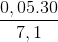 \frac{0,05.30}{7,1}