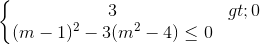 \left\{\begin{matrix} 3>0\\\(m-1)^{2}-3(m^{2}-4)\leq 0 \end{matrix}\right.