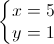 \left\{\begin{matrix}x=5\\y=1\end{matrix}\right.