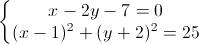 \left\{\begin{matrix}x-2y-7=0\\(x-1)^{2}+(y+2)^{2}=25\end{matrix}\right.