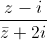 \frac{z-i}{\bar{z}+2i}